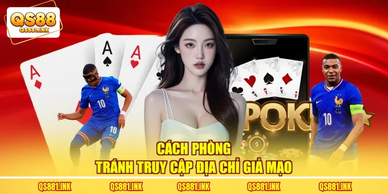 Cách phòng tránh truy cập địa chỉ giả mạo