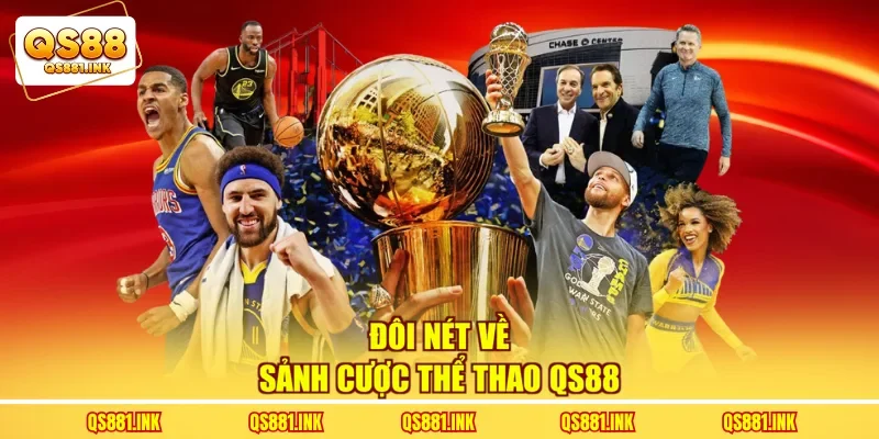 Đôi nét về sảnh cược thể thao QS88