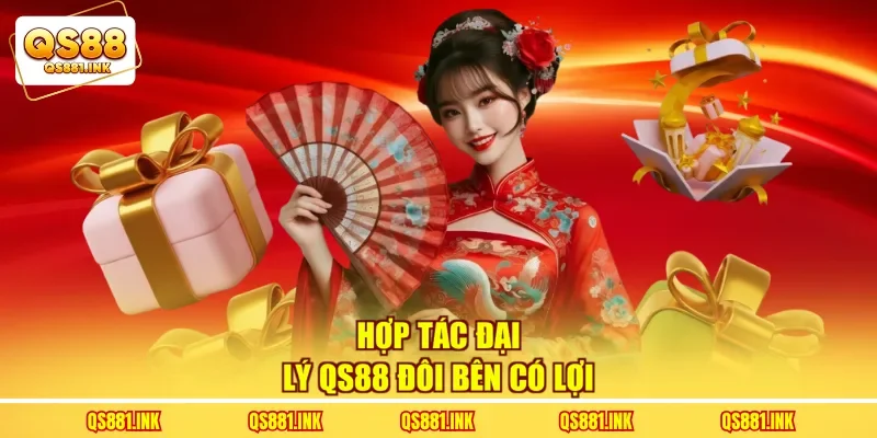 Hợp tác đại lý QS88 đôi bên có lợi