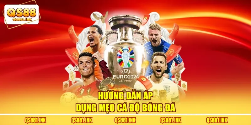 Hướng dẫn áp dụng mẹo cá độ bóng đá 