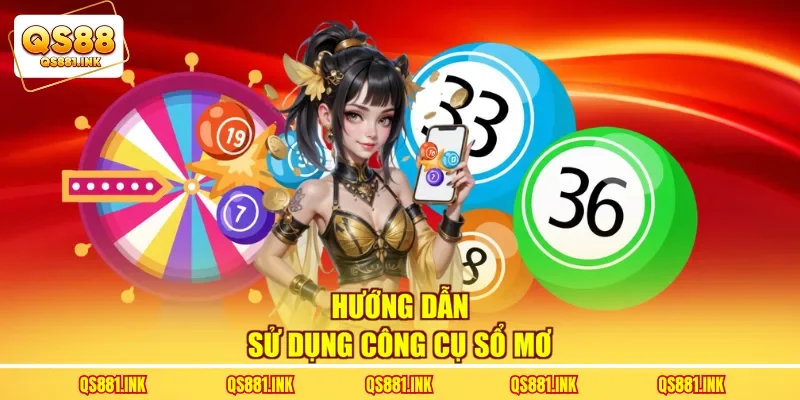 Hướng dẫn sử dụng công cụ sổ mơ