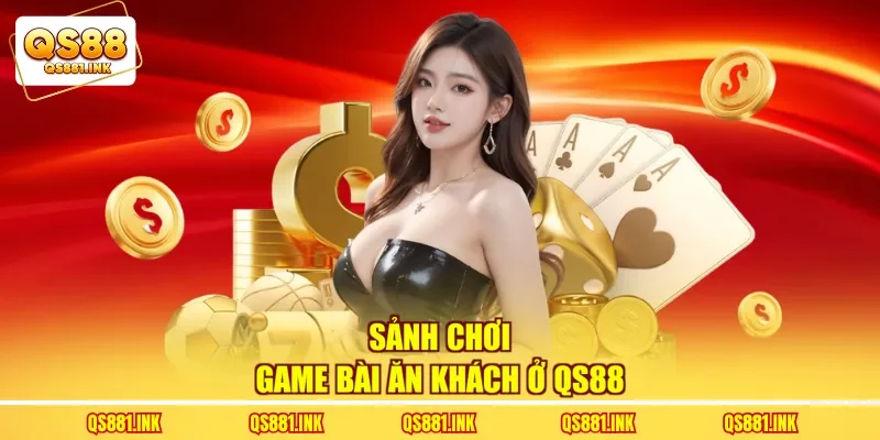 Sảnh chơi game bài ăn khách ở QS88