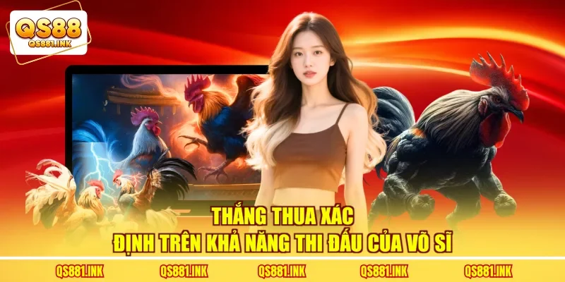 Thắng thua xác định trên khả năng thi đấu của võ sĩ